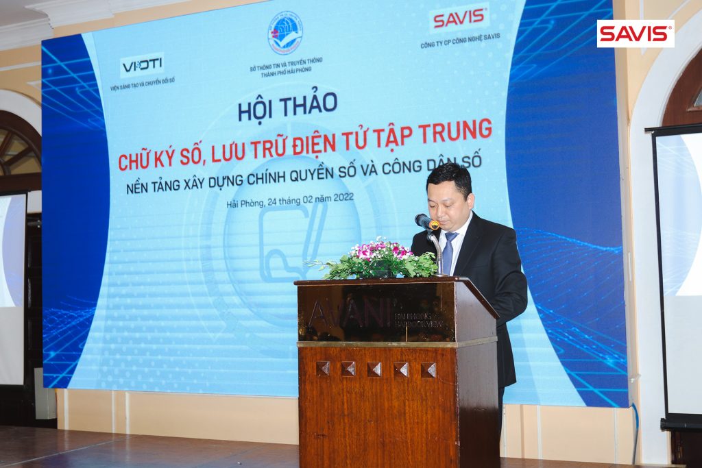 SAVIS phối hợp tổ chức Hội thảo “Chữ ký số và Lưu trữ điện tử tập trung - Nền tảng xây dựng Chính quyền số và Công dân số” 1 5 Ong Luong Hai Au