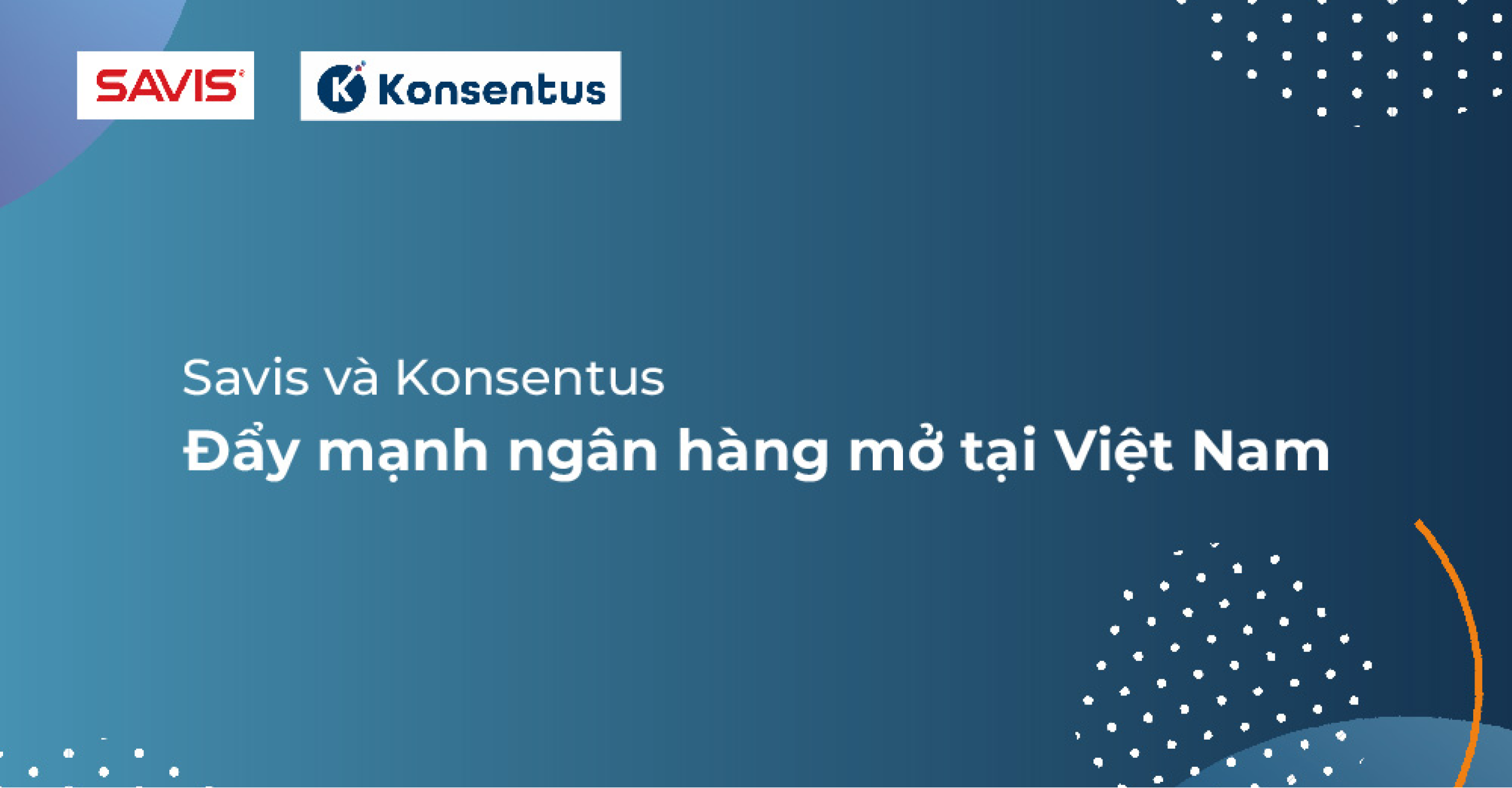 SAVIS và Konsentus thúc đẩy ngân hàng mở tại Việt Nam