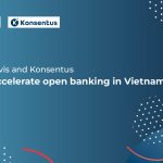 SAVIS and Konsentus accelerate open banking in Vietnam