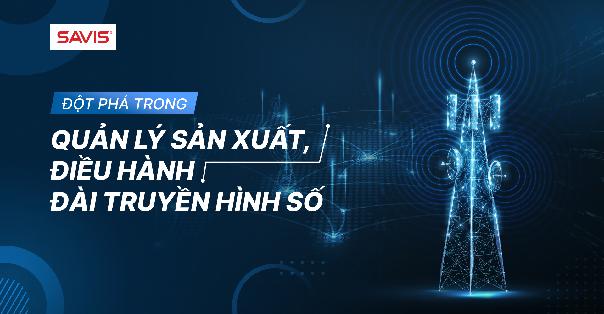 Đột phá trong quản lý sản xuất, điều hành đài truyền hình số