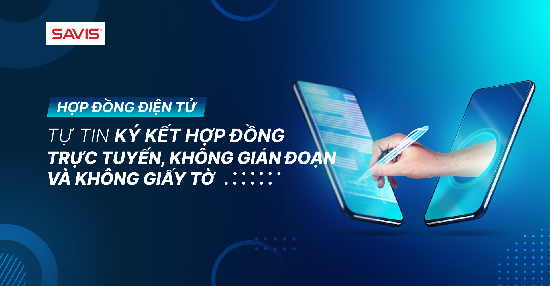 Hợp đồng điện tử - Tự tin ký kết hợp đồng trực tuyến, không gián đoạn và không giấy tờ