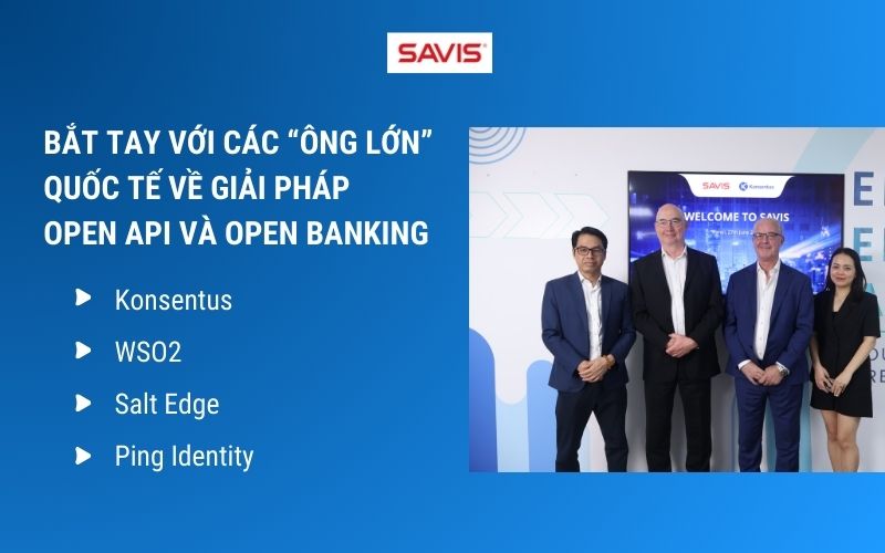 Open API: Mở ra kỷ nguyên ngân hàng mở 4 bat tay voi cac ong lon quoc te ve giai phap Open API va Open Banking