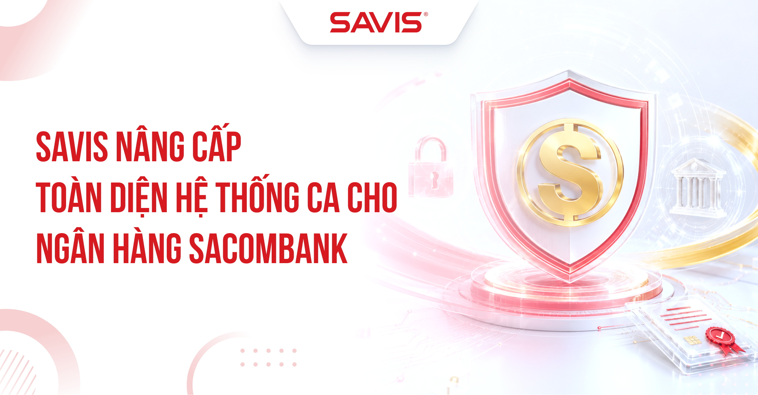 SAVIS nang cap toan dien he thong CA cho Ngan hang Sacombank