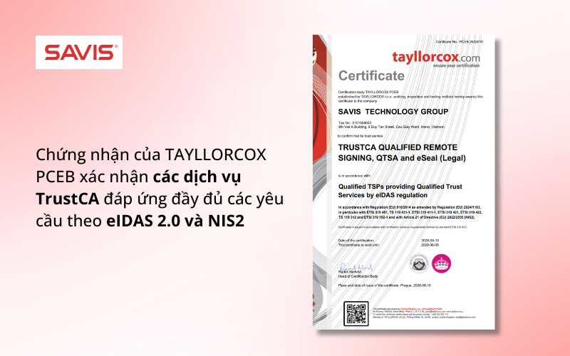 TrustCA Remote Signing chính thức đạt chứng nhận eIDAS 2.0 và NIS2 mới nhất - SAVIS tiếp tục khẳng định vị thế tiên phong cung cấp dịch vụ tin cậy số tại Việt Nam 1 Chung nhan cua TAYLLORCOX PCEB xac nhan cac dich vu TrustCA dap ung day du cac yeu cau theo eIDAS 2.0 va NIS2 2