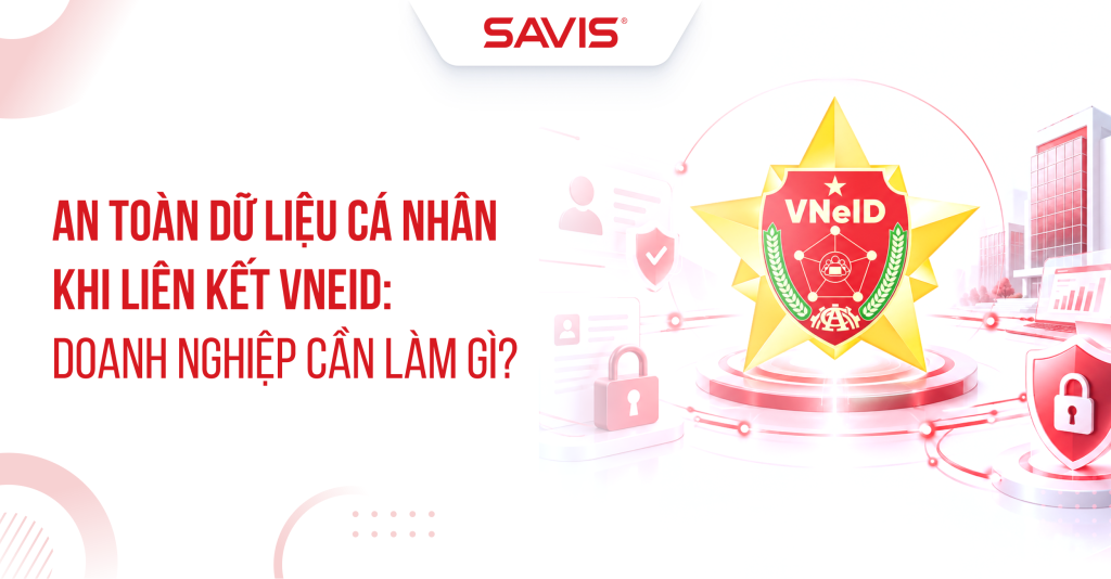 An toàn dữ liệu cá nhân khi liên kết VNeID: Doanh nghiệp cần làm gì? 1 An toan du lieu ca nhan khi lien ket VNeID Doanh nghiep can lam gi